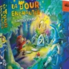 La Tour Enchantée