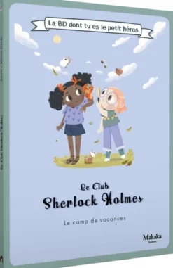 Le Club Sherlock Holmes - Le Camp de Vacances - la BD dont Tu es le Petit Héros