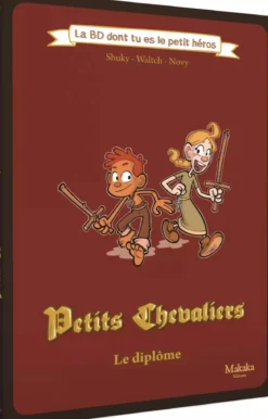 Le Diplôme : Petits Chevaliers - la BD dont Tu es le Petit Héros