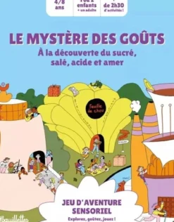Le Mystère des Goûts - À la découverte du sucré, salé, acide et amer