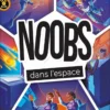 Noobs : Dans l'Espace