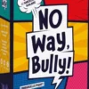 No Way, Bully!