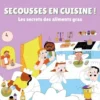 Secousses en Cuisine - Les Secrets des Aliments Gras